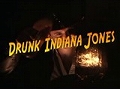 youtubeDrunkIndianaJones.JPG