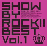 「SHOW BY ROCK!!」全30曲ベストCD第1弾はしょ～と!!収録DVD同梱