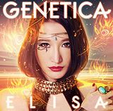 ELISAの5thアルバム「GENETICA」発売。ミュージックビデオBD同梱