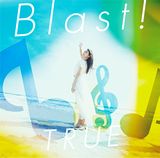 TRUEの14thシングル「Blast!」試聴動画。「劇場版 響け！ユーフォニアム～誓いのフィナーレ～」主題歌
