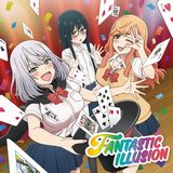 i☆Risの19thシングル「FANTASTIC ILLUSION」MV。「手品先輩」OP